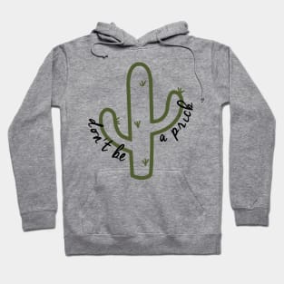 Dont Be a Prick Hoodie